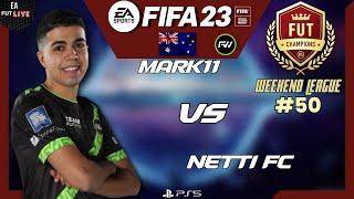 MARK11 VS NETTI FC  FIFA 23 - FUT CHAMPIONS WEEKEND LEAGUE #50 - PRO VS PRO