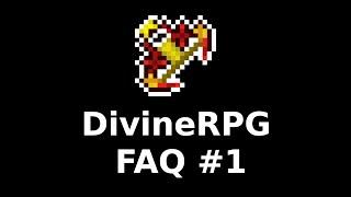 Beginners Guide to DivineRPG  FAQ #1