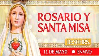 Rosario y Santa Misa 11 de Mayo EN VIVO