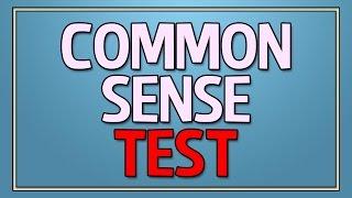 Common Sense Test - 90% Fail