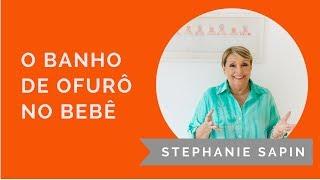 Stephanie Sapin - O banho de ofurô no bebê