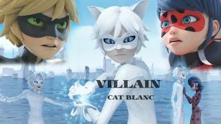 Cat Blanc  VILLAIN  Miraculous Ladybug Edit AMV 