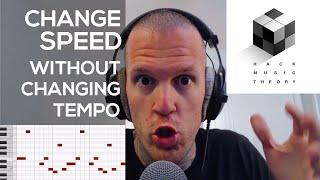 Changing Speed without Changing Tempo  Hack Music Theory