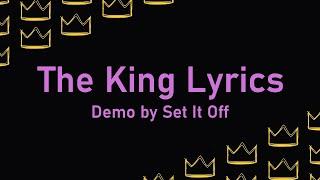Set It Off Demo - The King Lyrics