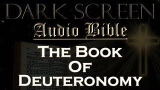 Dark Screen - Audio Bible - The Book of Deuteronomy - KJV. Fall Asleep with Gods Word.