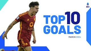 The top 10 Goals of March  Top Goals  Serie A 202324