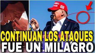 ATENTADO A TRUMP CONTINÚAN LOS ATAQUES FUE UN MILAGRO