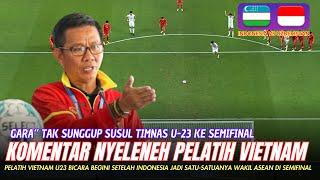 DIDASARI RASA IRI  Pernyataan Meyedihkan Vietnam Jelang Laga Semifinal Indonesia Vs Uzbekistan