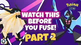 WATCH BEFORE YOU FUSE NECROZMA PART II  Pokemon GO PvP