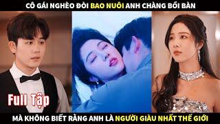 Cô gái nghèo đòi bao nuôi anh chàng Bồi bàn mà không biết rằng anh chính là người giàu nhất Thế giới