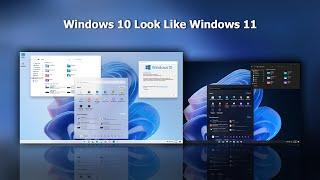 Windows 10 Look Like Windows 11  Windows 11 Theme For Windows 10  windows 10 21h2