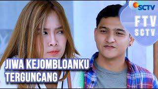 FTV SCTV Full Shanice Margaretha & Qausar Harta - Jiwa Kejombloanku Terguncang