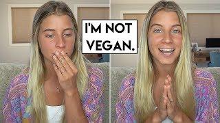 I am not vegan.