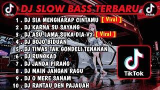 DJ SLOW BASS TERBARU 2023  DJ VIRAL TIKTOK FULL BASS  DJ SIA SIA MENGHARAP CINTAMU  FULL ALBUM