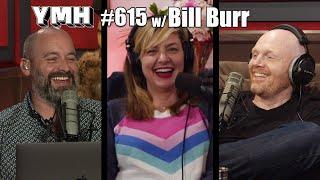 Your Moms House Podcast - Ep.615 w Bill Burr