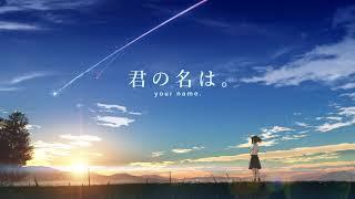 Kimi no Na wa Your Name Soundtrack - Main Theme