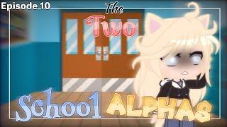 ︎ The Two School Alphas ︎  Episode 10  Gacha Life GLBL Series