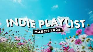 Indie Playlist  March 2024