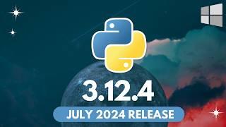 How to Install Python 3.12.4 on Windows July 2024 Release