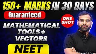150+ Marks Guaranteed MATHEMATICAL TOOLS & VECTORS  Quick Revision 1 Shot  Physics for NEET