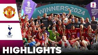 Manchester United vs Tottenham  Highlights  Adobe Womens FA Cup Final 12-05-2024