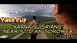 Video Clip Near - Karna Su Sayang ft Dian Sorowea COVER
