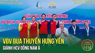 VĐV đua thuyền Hưng Yên giành HCV Đông Nam Á