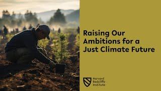 Raising Our Ambitions for a Just Climate Future