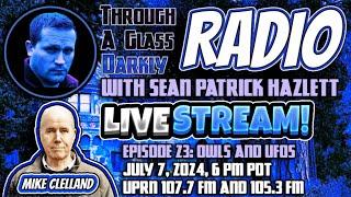 Through A Glass Darkly Radio Owls and UFOs with Mike Clelland