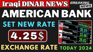 Iraqi DinarBank of America Shocks Market with $4.25 USD Fixed Rate Today 2024  Iqd rv