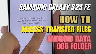 How to access Android Data and OBB folder & transfer files Samsung Galaxy S23 FE