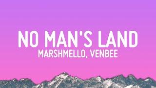 Marshmello venbee - No Mans Land Lyrics