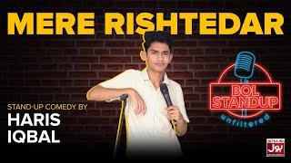 Mere Rishtedar  BOL Standup Unfiltered  Haris Iqbal  Standup Comedy  BOL Entertainment