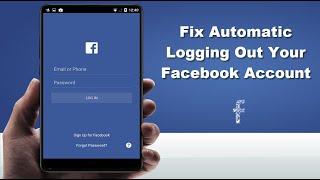 How to Fix Facebook Keeps Logging Out Automatic