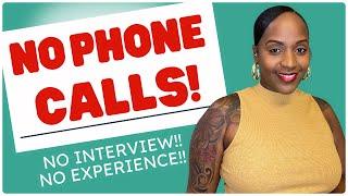  NO ANNOYING PHONE CALLS NO INTERVIEW OR EXPERIENCE Work When YOU WANT Work From Home Job