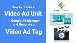 Create Video Ad Units Generate Video Tags in Google Ad Manager  VAST