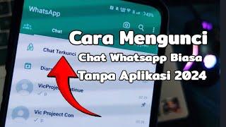 Cara Mengunci Chat Whatsapp Biasa Tanpa Aplikasi Terbaru 2024