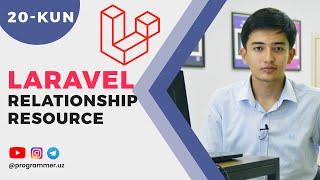  OXIRGI EFIR - Laravel Relationship resource  -  Laravel - 2021 KUN