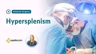 Hypersplenism  General Surgery Video Lectures  Medical Student  V-Learning  sqadia.com