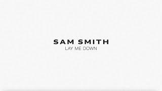 Sam Smith - Lay Me Down Lyric Video