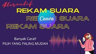 BANYAK CARA REKAM SUARA DI CANVAPILIH YANG PALING MUDAH