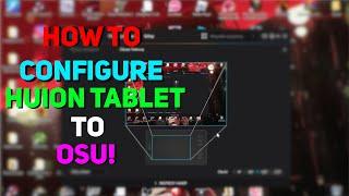 How to Configure All Huions tablet to Osu