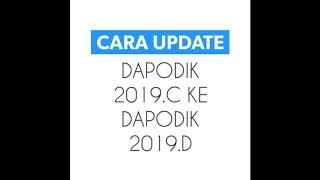 Cara Mudah Update Aplikasi Dapodik 2019.c Ke Dapodik 2019.d