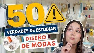 ESTUDIAR DISEÑO DE MODAS 50 VERDADES DEL DISEÑO DE MODA
