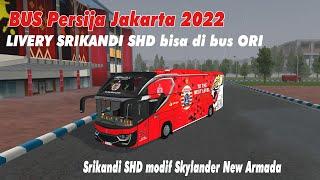 LIVERY BUS PERSIJA JAKARTA 2022 SKYLANDER NEW ARMADA  - BUSSID SRIKANDI SHD MOD