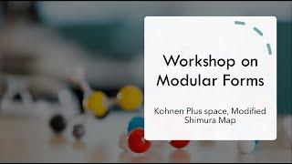 Workshop On Modular Forms Lecture 2 Kohnen Plus space Modified Shimura Map
