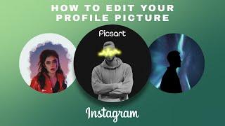 Creative Ways To Edit Your Instagram Profile Picture  PICSART