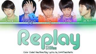 SHINee 샤이니 - Replay 누난 너무 예뻐 Color Coded HanRomEng Lyrics #RIPJonghyun