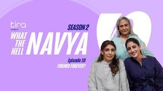 Friends Forever?What the Hell NavyaS2Ep10Shweta Bachchan Nanda Jaya Bachchan & Navya Naveli Nanda