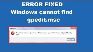 How to Fix Windows cannot find gpedit.msc Error